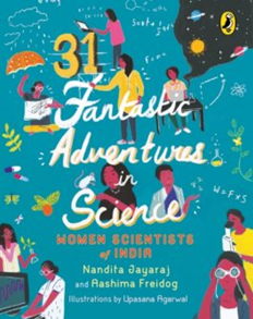 31 Fantastic Adventures in Science: Women Scientists in India