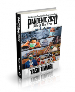 Pandemic 2020 : Rife Of The Virus by Yash Tiwari